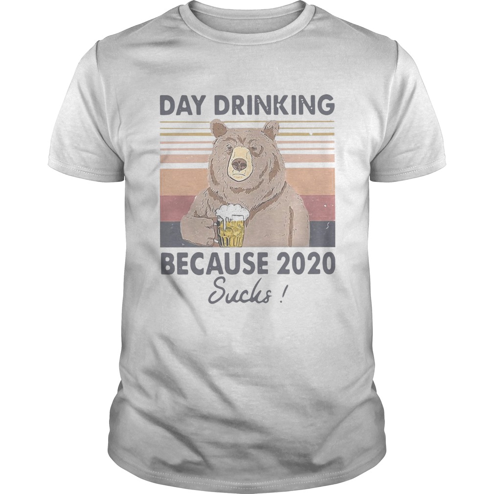 Bear Day Drinking Beer Because 2020 Sucks Vintage shirt Bear Day Drinking Beer Because 2020 Sucks Vintage shirt
