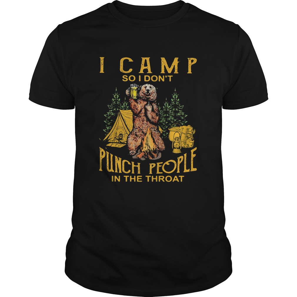 Bear drinking beer i camp so i dont punch people in the throat shirt Bear drinking beer i camp so i dont punch people in the throat shirt