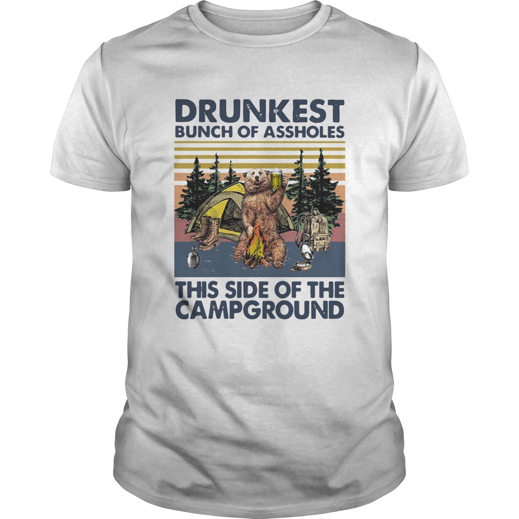 Bear drunkest bunch of assholes this side of the campground vintage shirt Bear drunkest bunch of assholes this side of the campground vintage shirt