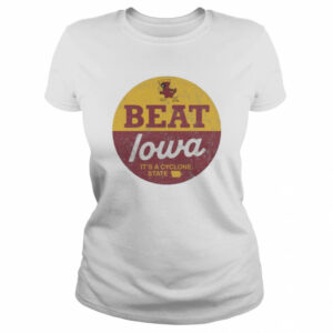 Beat Iowa It’s A Cyclone State Shirt