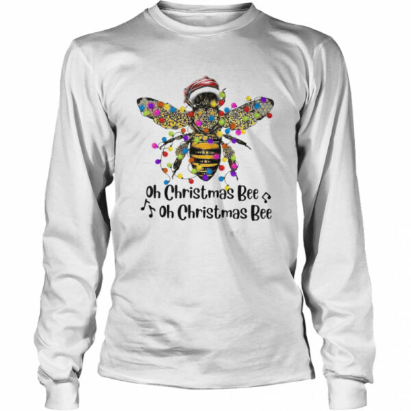 Bee Santa Oh Christmas Bee Oh Christmas Bee Light shirt