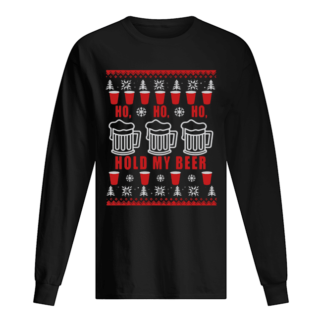 Beer Ho Ho Ho Hold My Beer Christmas shirt Beer Ho Ho Ho Hold My Beer Christmas shirt