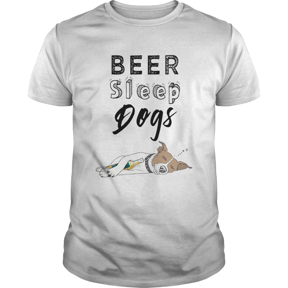 Beer Sleep Dogs shirt Beer Sleep Dogs shirt