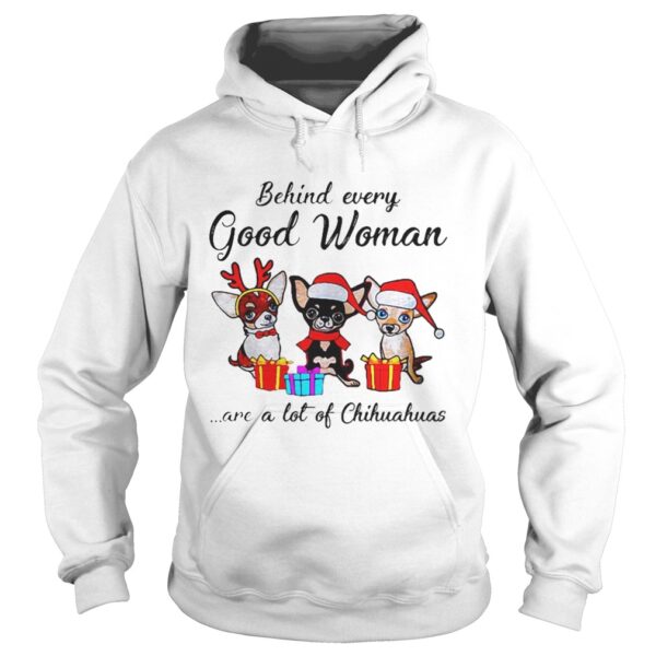 Behind every good woman are a lot of Chihuahuas shirt
