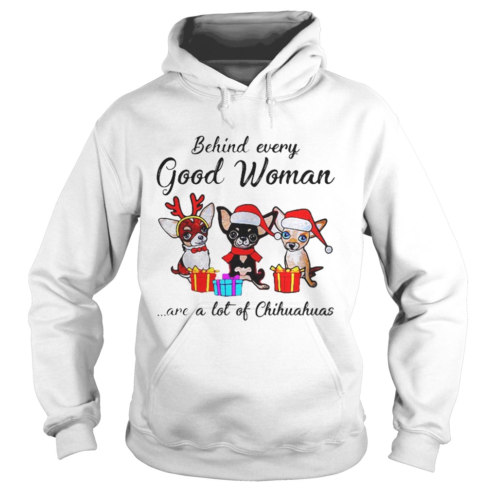 Behind every good woman are a lot of Chihuahuas shirt Behind every good woman are a lot of Chihuahuas shirt