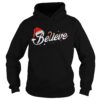 Believe Santa Hat Elf Rudolph Candy Merry Christmas shirt