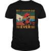 Best Chicken Dad ever vintage shirt