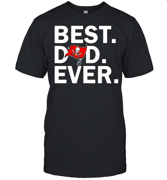 Best Dad Ever Tampa Bay Buccaneers Fathers Day T-Shirt Best Dad Ever Tampa Bay Buccaneers Fathers Day T-Shirt
