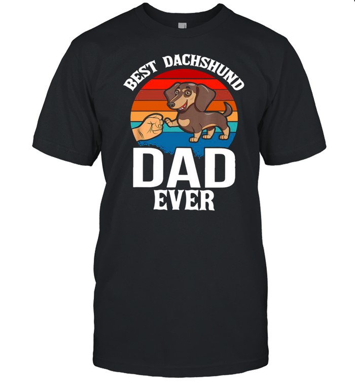 Best Dog Dad Ever Dachshund shirt Best Dog Dad Ever Dachshund shirt