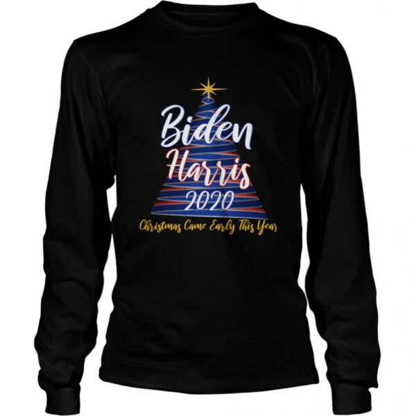 Biden Harris 2020 Christmas Came Early This Year X-mas Tree shirt