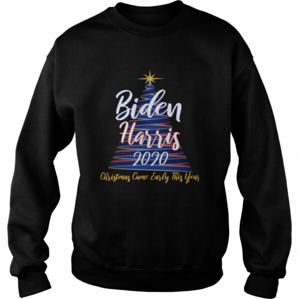 Biden Harris 2020 Christmas Came Early This Year X-mas Tree shirt
