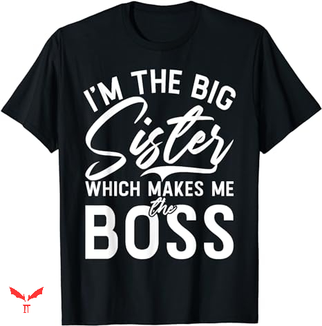 Big Sister T-shirt Makes Me The Boss Big Sister T-shirt Makes Me The Boss