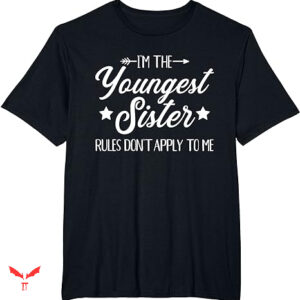 Big Sister T-shirt Not Apply To Me