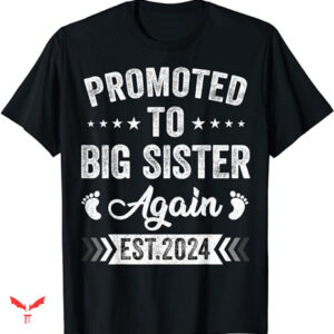 Big Sister T-shirt Promoted To Big Sister Again
