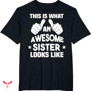Big Sister T-shirt This Is What An Awesome
