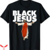 Black Jesus T-Shirt My God T-Shirt Trending