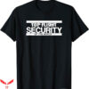 Black Security T-Shirt Funny Friday Shirt T-Shirt Trending