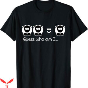 Black Sheep T-Shirt Cool Guess Who Sarcastic TShirt Trending