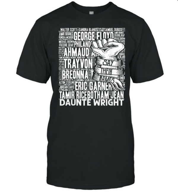 Black lives matter say their names shirt