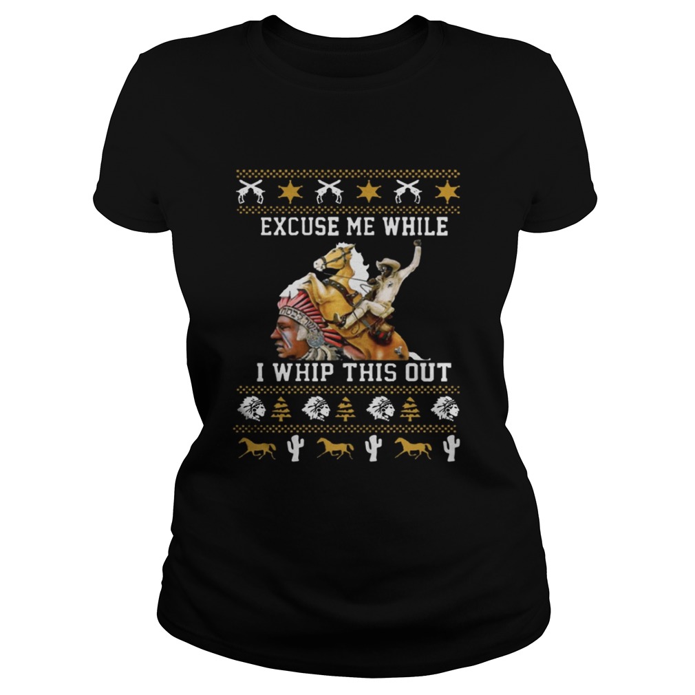 Blazing Saddles Excuse Me While I Whip This Out Christmas shirt Blazing Saddles Excuse Me While I Whip This Out Christmas shirt