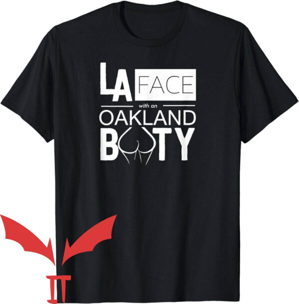 Booty O’s T-Shirt LA Face With an Oakland Booty