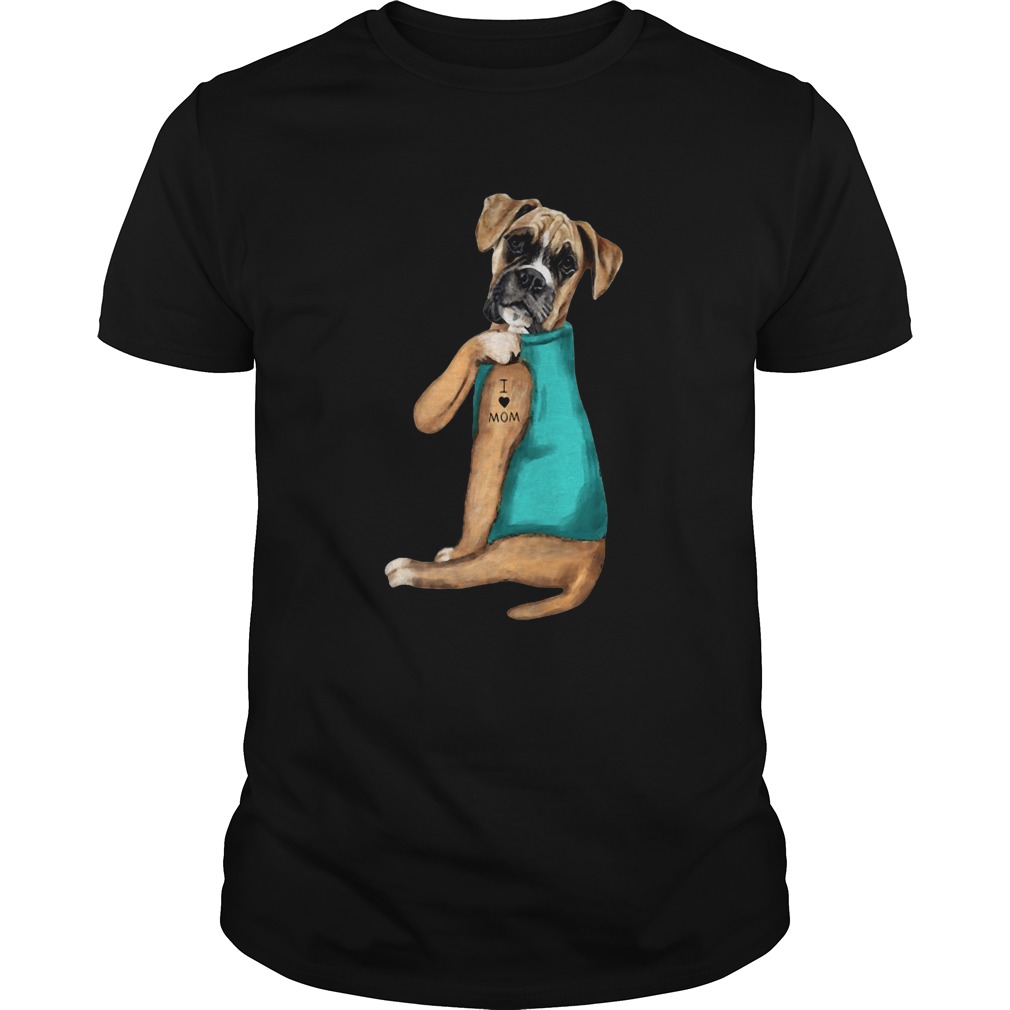 Boxer Tattoos I Love Mom shirt Boxer Tattoos I Love Mom shirt
