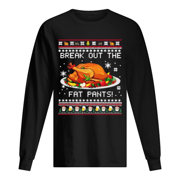 Break Out The Fat Pants Ugly Christmas shirt