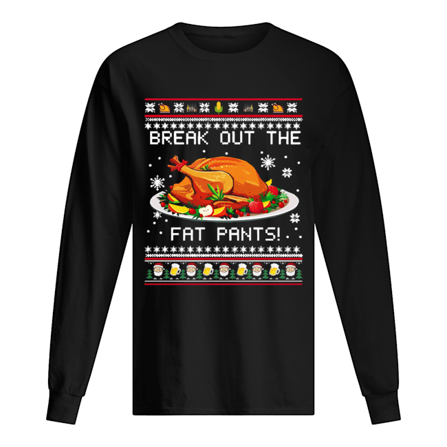 Break Out The Fat Pants Ugly Christmas shirt Break Out The Fat Pants Ugly Christmas shirt