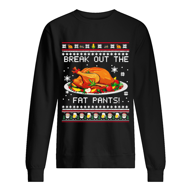 Break Out The Fat Pants Ugly Christmas shirt Break Out The Fat Pants Ugly Christmas shirt