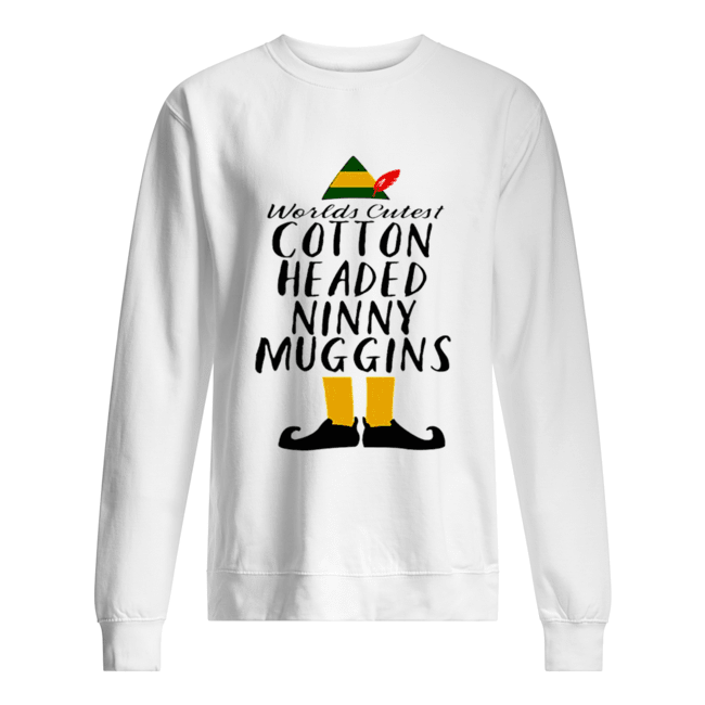 Buddy Elf worlds cutest cotton headed ninny muggins shirt Buddy Elf worlds cutest cotton headed ninny muggins shirt