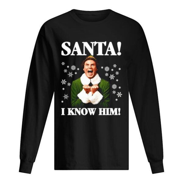 Buddy The Elf Movie Santa I know Him Funny Holiday shirt