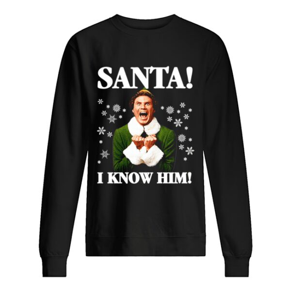 Buddy The Elf Movie Santa I know Him Funny Holiday shirt