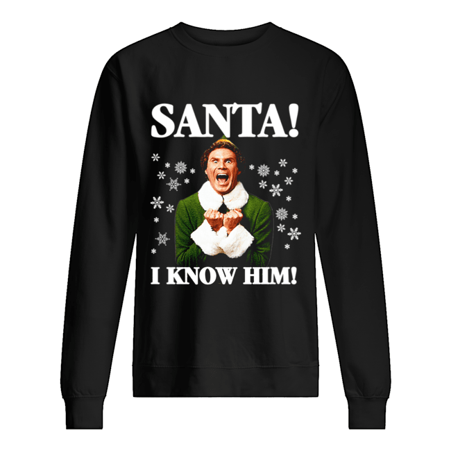 Buddy The Elf Movie Santa I know Him Funny Holiday shirt Buddy The Elf Movie Santa I know Him Funny Holiday shirt