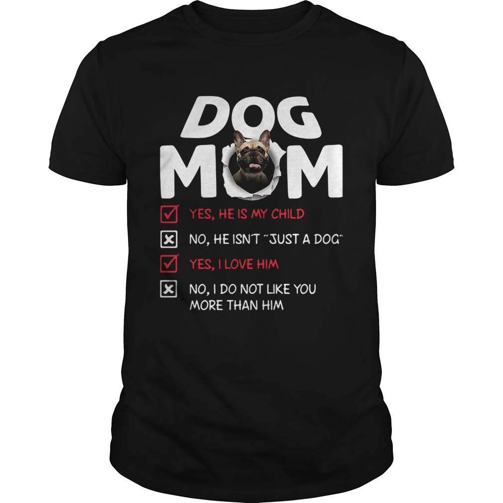 Bullmastiff Dog Mom Yes He Is My Child No He Isnt Just A Dog shirt Bullmastiff Dog Mom Yes He Is My Child No He Isnt Just A Dog shirt