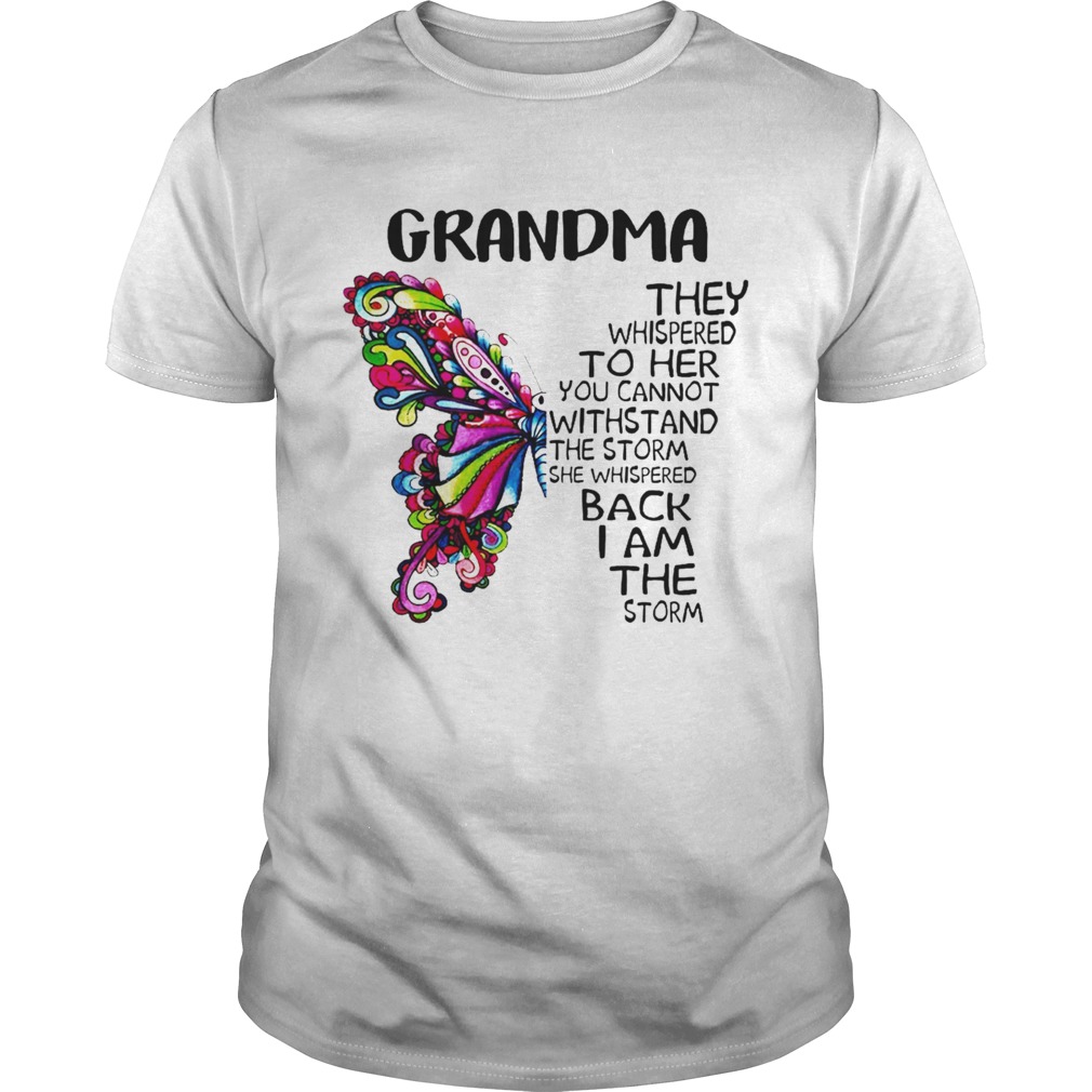 Butterfly grandma they whispered to her you cannot withstand the storm she whispered back I am the Butterfly grandma they whispered to her you cannot withstand the storm she whispered back I am the