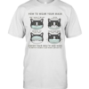 CAT HOW TO WEAR YOUR MASK COVER YOUR MOUTH AND NOSE TO PROTECT YOURSELF AND PEOPLE AROUND YOU T-Shirt