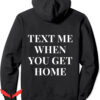 Call Me When You Get Home Hoodie Love Quote Trend