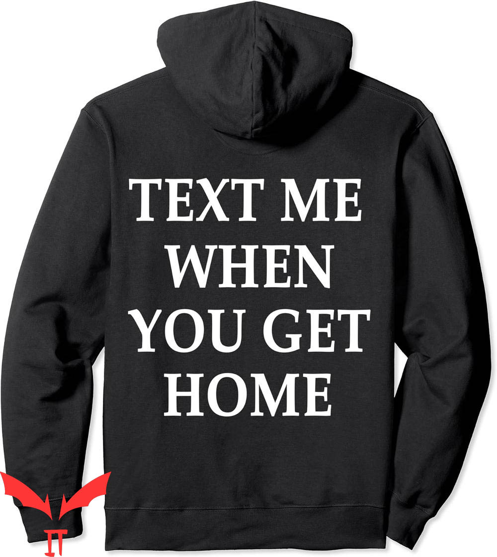 Call Me When You Get Home Hoodie White Text Ver Love Quote Call Me When You Get Home Hoodie White Text Ver Love Quote