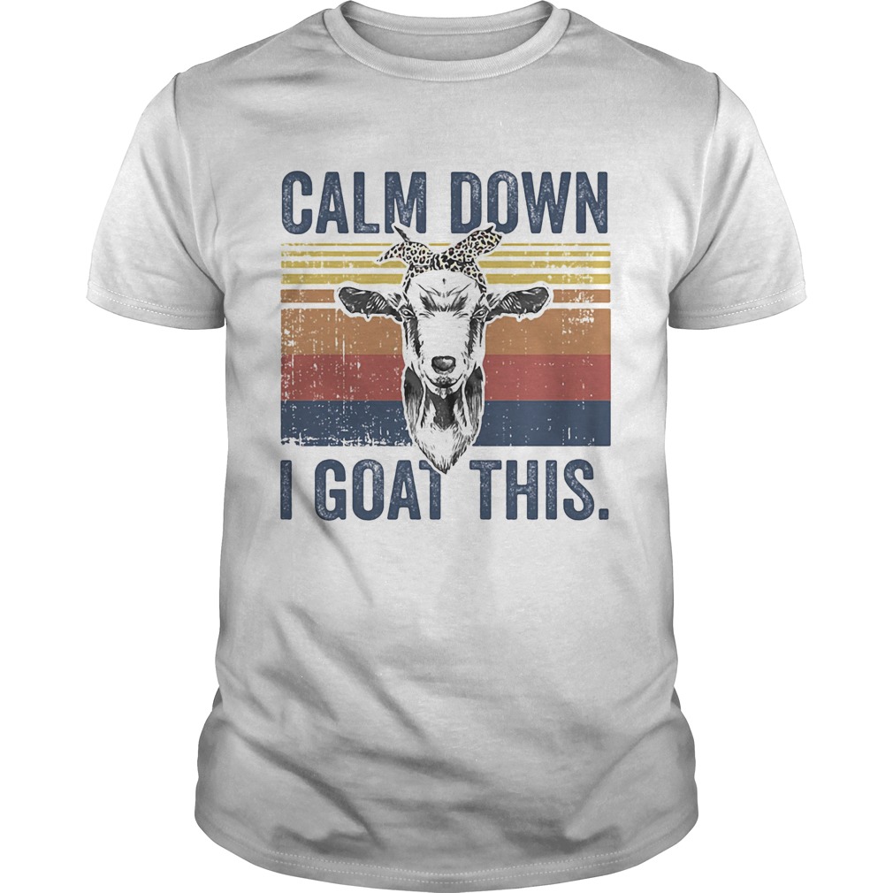 Calm down I goat this vintage retro shirt Calm down I goat this vintage retro shirt