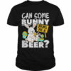 Can Some Bunny Bring Me A Beer Easter Day Funny T-Shirt