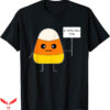 Candy Corn T-Shirt Funny I Hate You Too T-Shirt Trending