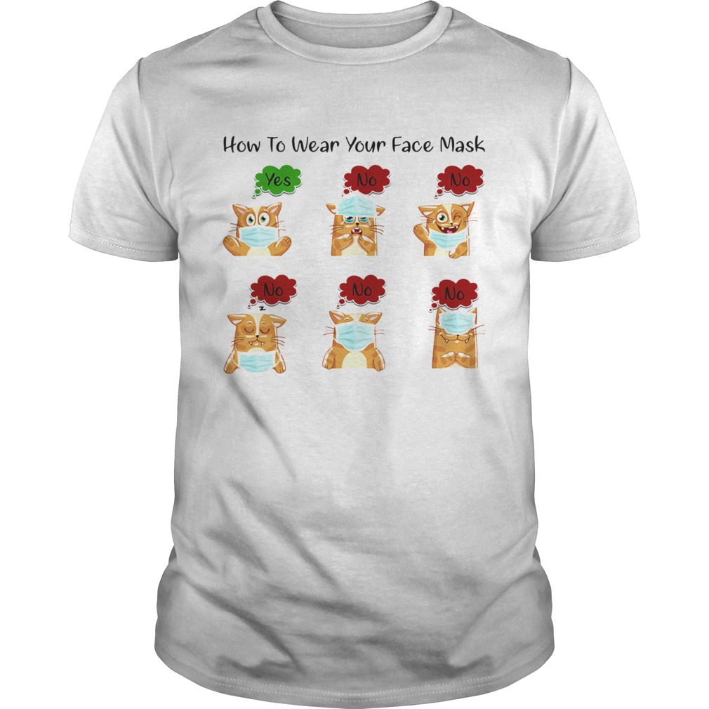 Cat How to wear your face mask shirt Cat How to wear your face mask shirt