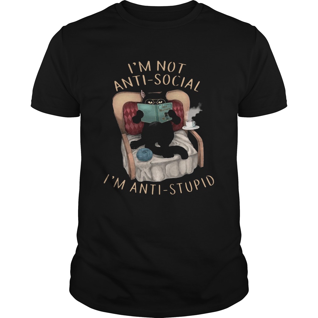Cat Im Not Anti social Im Anti stupid shirt Cat Im Not Anti social Im Anti stupid shirt