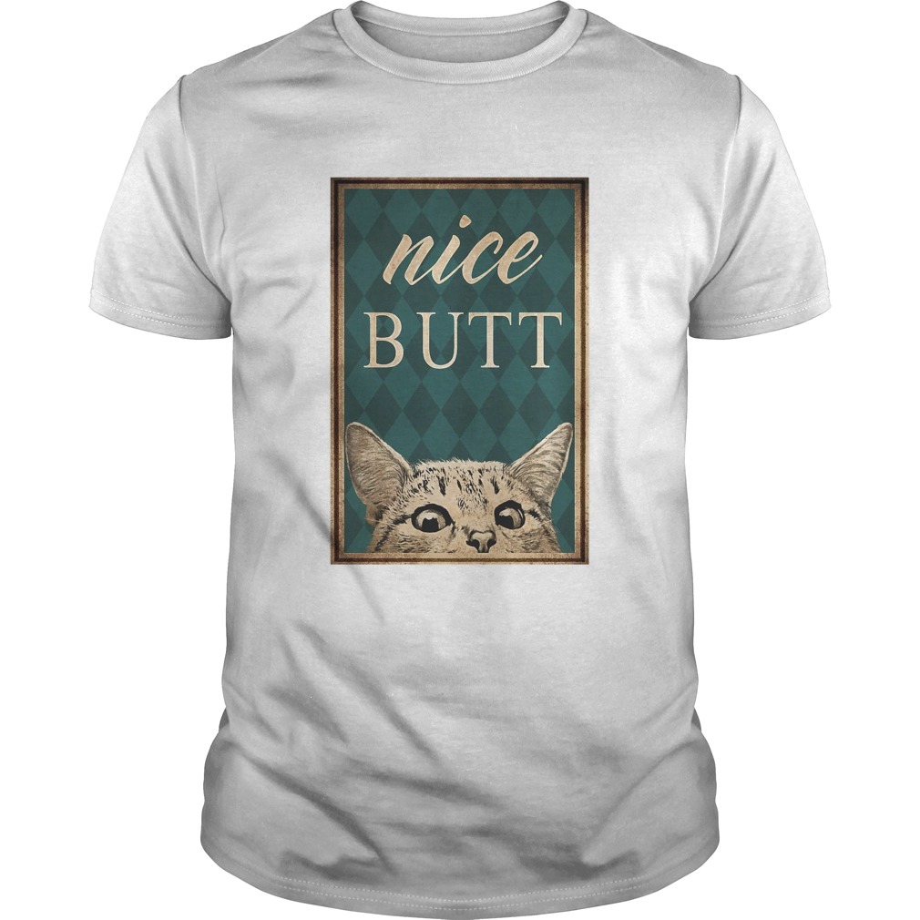 Cat Nice Butt shirt Cat Nice Butt shirt