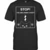 Cat Stop You Are Under A Rest T-Shirt