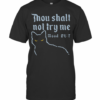 Cat Thou Shalt Not Try Me Mood 24 7 T-Shirt