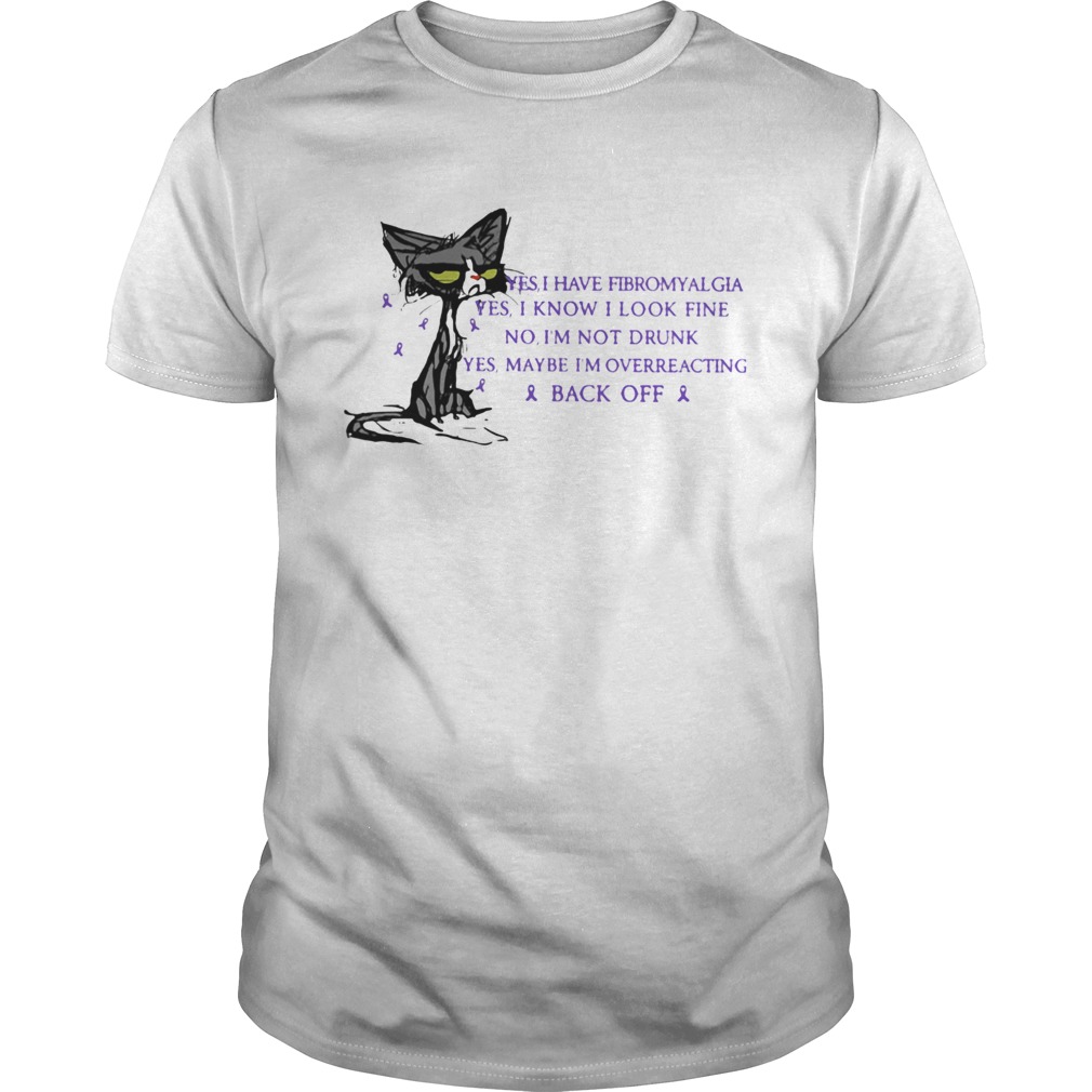 Cat black yes I have fibromyalgia yes I know I look fine shirt Cat black yes I have fibromyalgia yes I know I look fine shirt