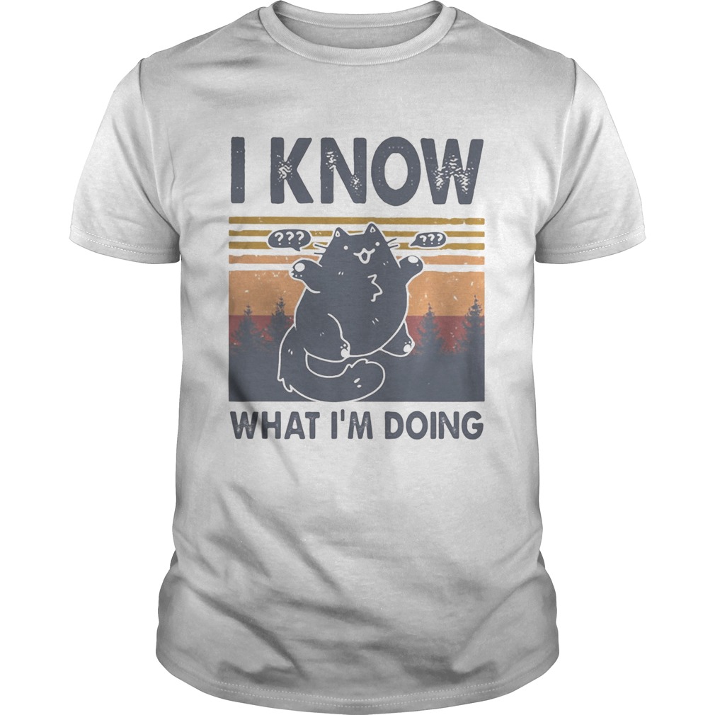 Cat i know what im doing vintage retro shirt Cat i know what im doing vintage retro shirt