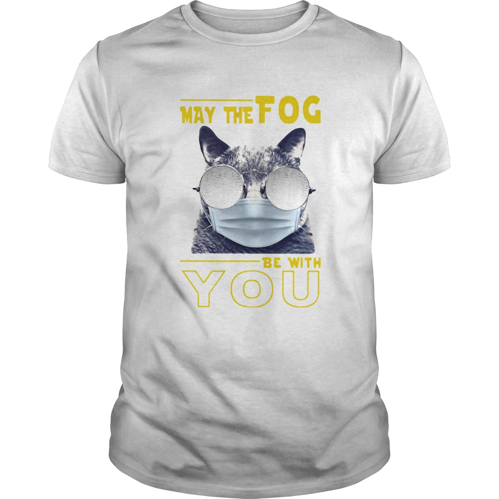 Cat may the fog be with you shirt Cat may the fog be with you shirt