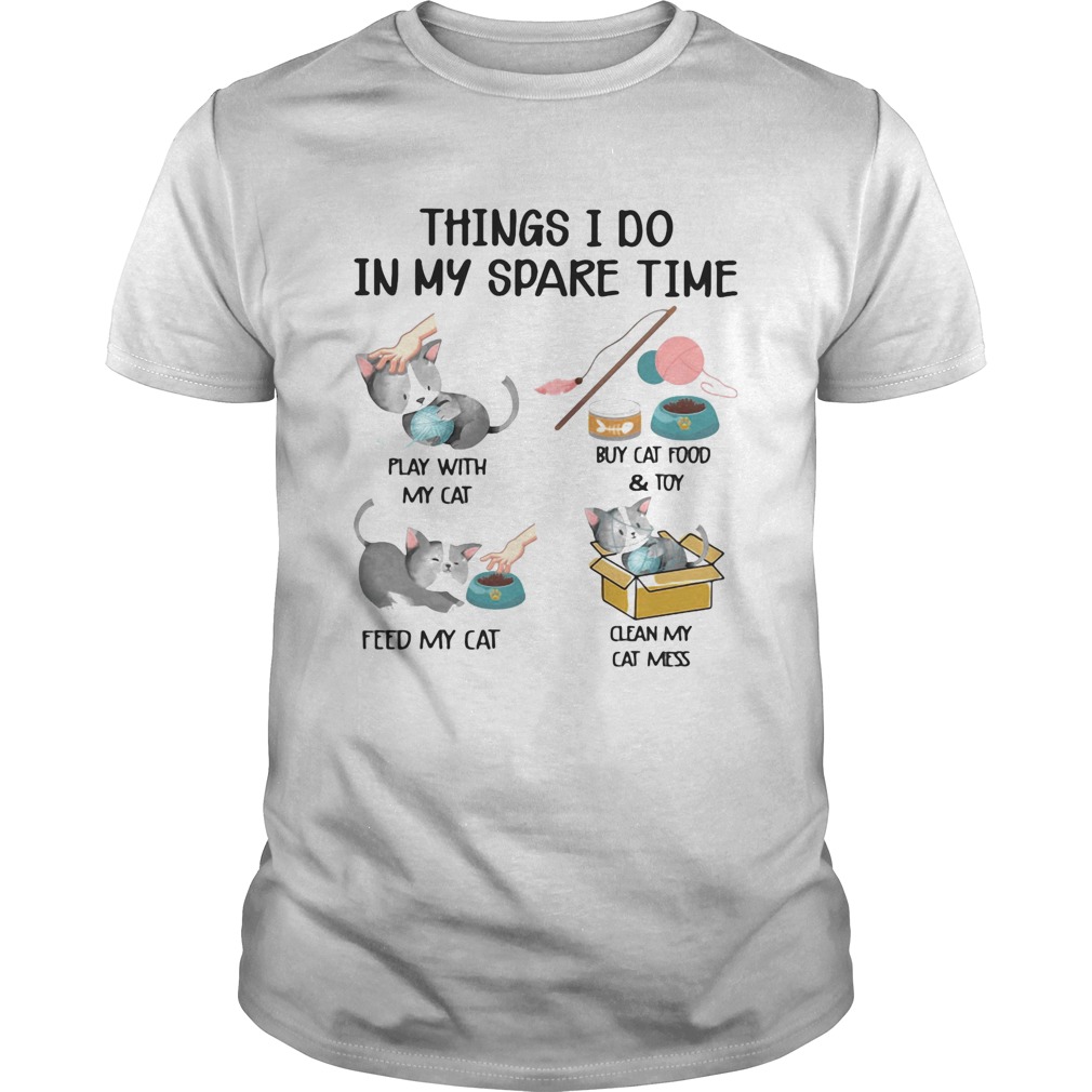 Cat things i do in my spare time play with my cat buy cat food and toy feed my cat clean my cat mes Cat things i do in my spare time play with my cat buy cat food and toy feed my cat clean my cat mes